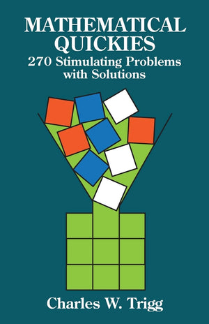 Mathematical Quickies: 270 Stimulating Problems with Solutions (Dover Recreational Math),Used