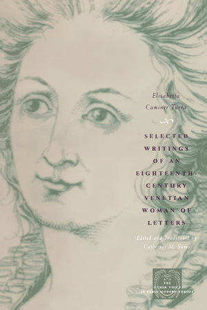 Selected Writings of an EighteenthCentury Venetian Woman of Letters (The Other Voice in Early Modern Europe),Used