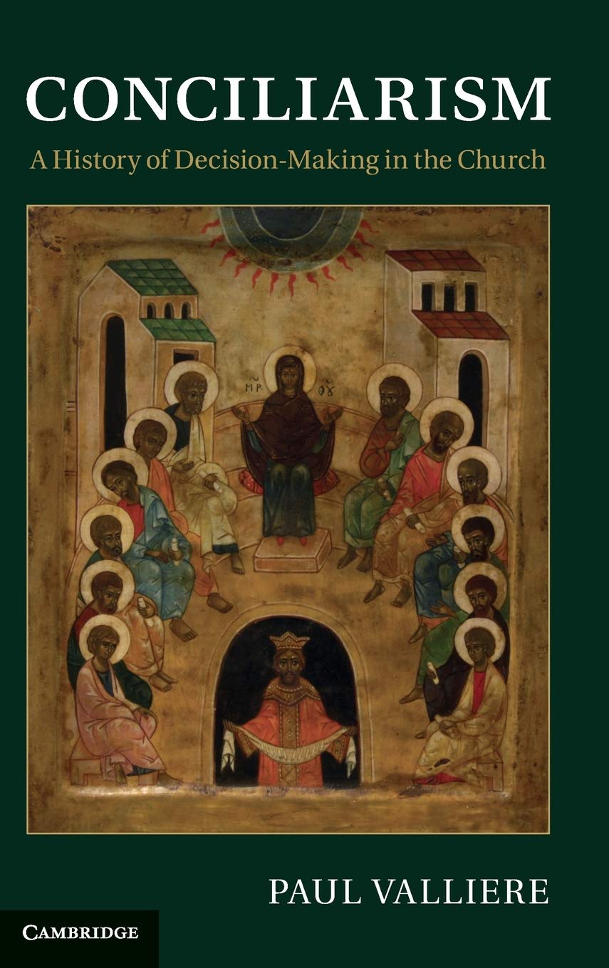 Conciliarism: A History of DecisionMaking in the Church,Used