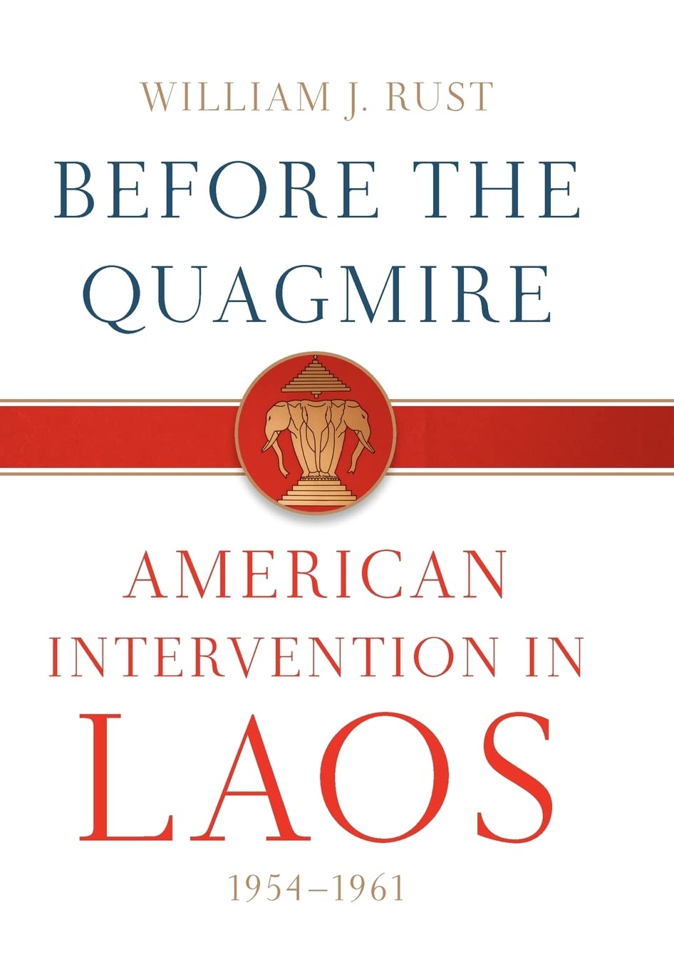 Before the Quagmire: American Intervention in Laos, 19541961