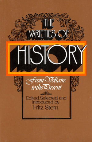 The Varieties of History: From Voltaire to the Present,Used