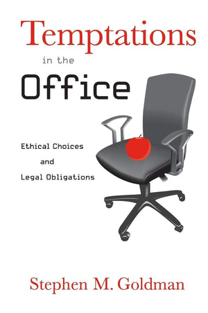 Temptations In The Office: Ethical Choices And Legal Obligations-used