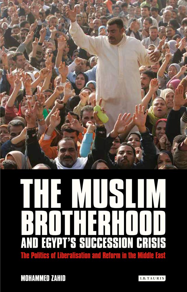 The Muslim Brotherhood And Egypt'S Succession Crisis: The Politics Of Liberalisation And Reform In The Middle East (Library Of M,Used