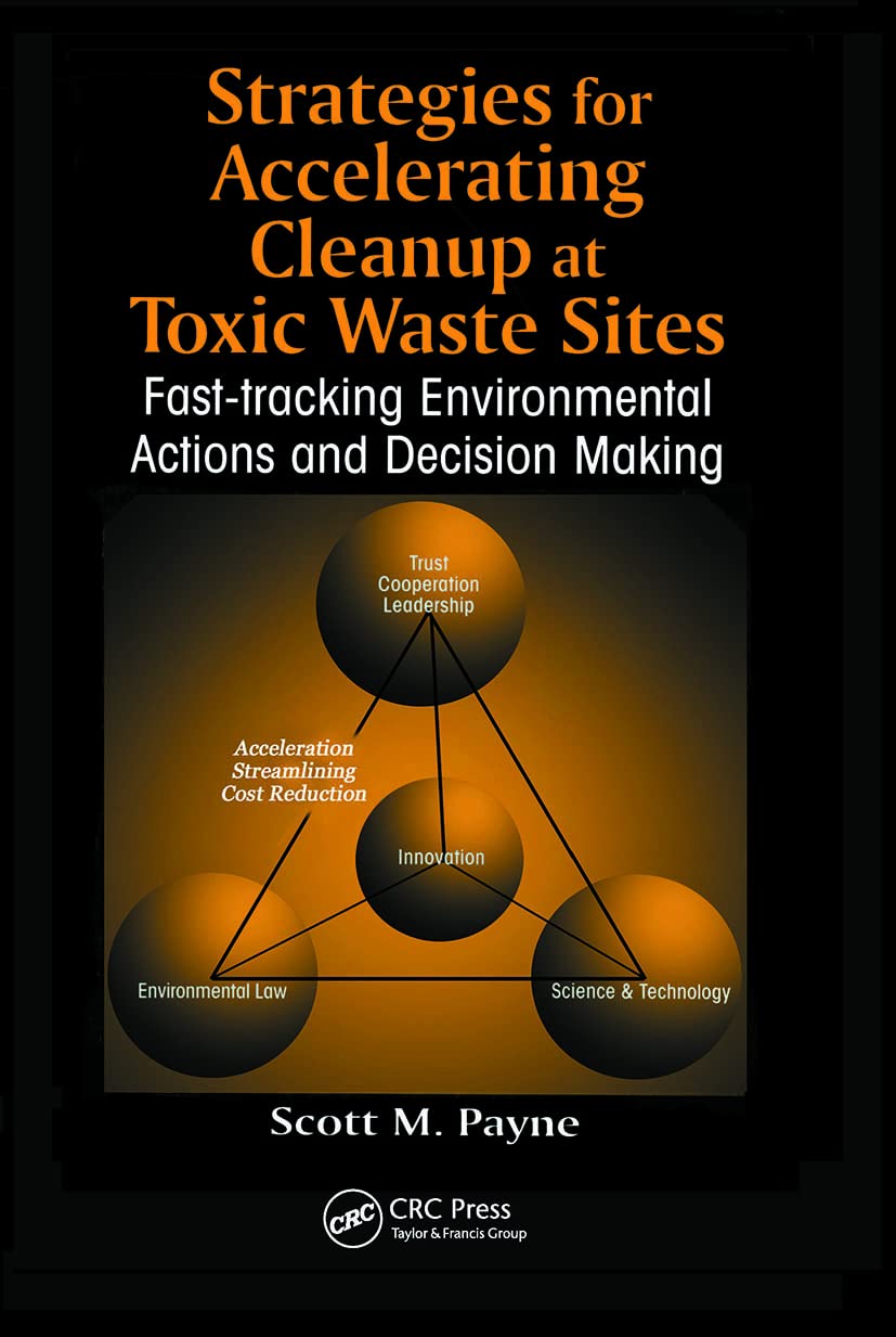 Strategies For Accelerating Cleanup At Toxic Waste Sites: Fasttracking Environmental Actions And Decision Making,Used