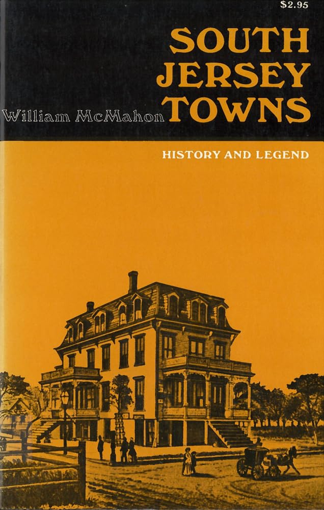 South Jersey Towns: History And Legends