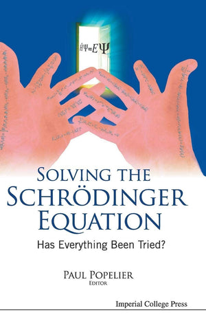 Solving the Schrodinger Equation: Has Everything Been Tried?,Used