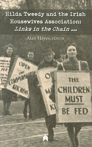 Hilda Tweedy and the Irish Housewives Association: Links in the Chain,New