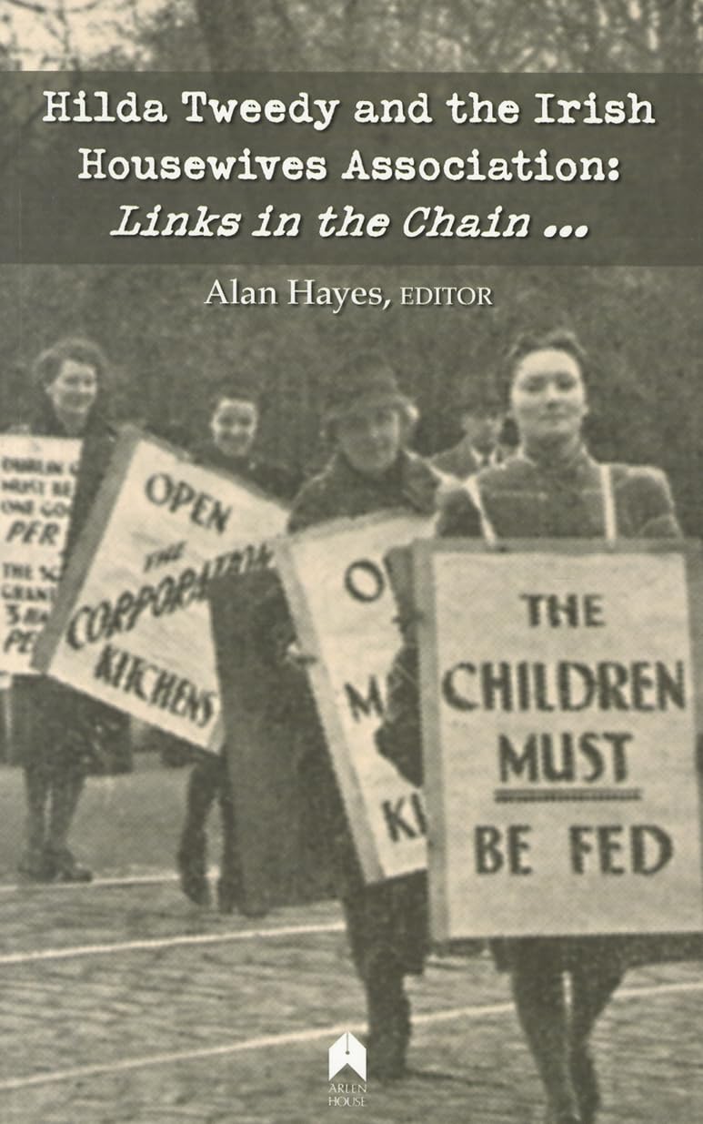 Hilda Tweedy and the Irish Housewives Association: Links in the Chain,New