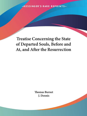 Treatise Concerning the State of Departed Souls, Before and At, and After the Resurrection,Used