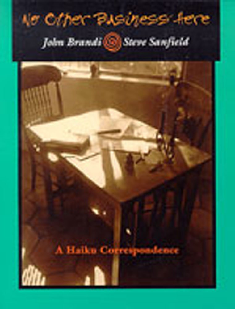 No Other Business Here : A Haiku Correspondence