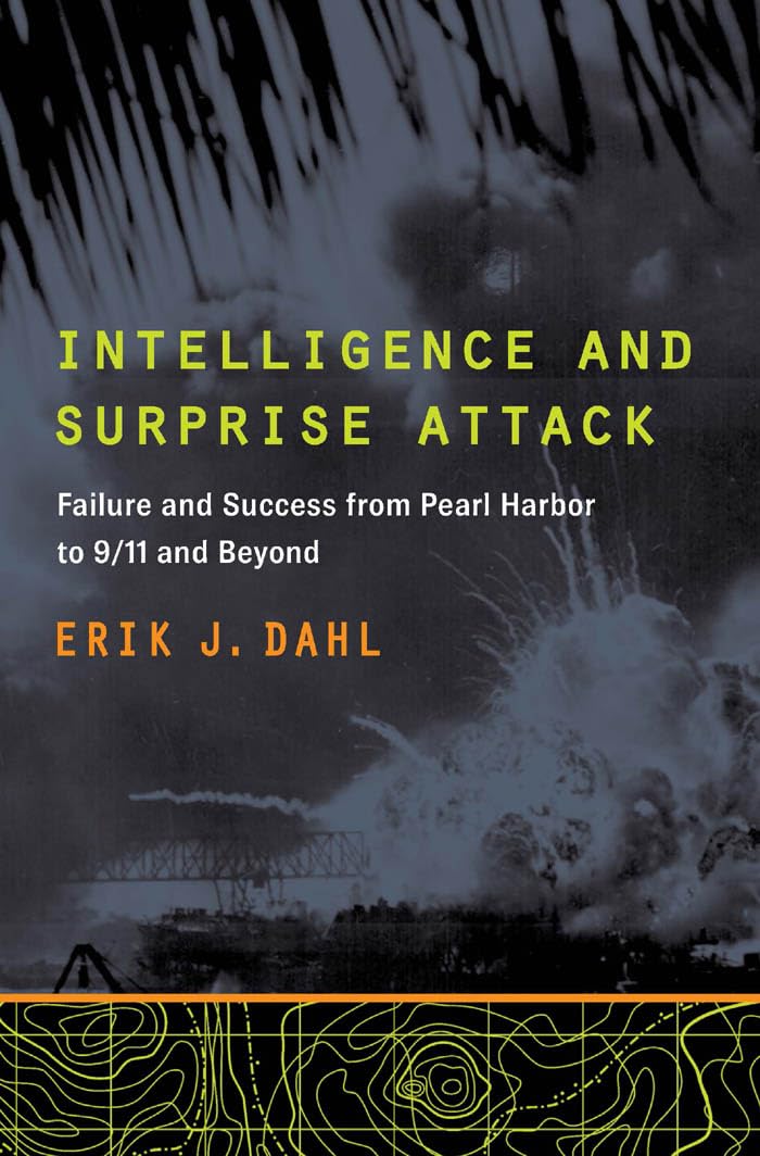 Intelligence and Surprise Attack: Failure and Success from Pearl Harbor to 9/11 and Beyond,New