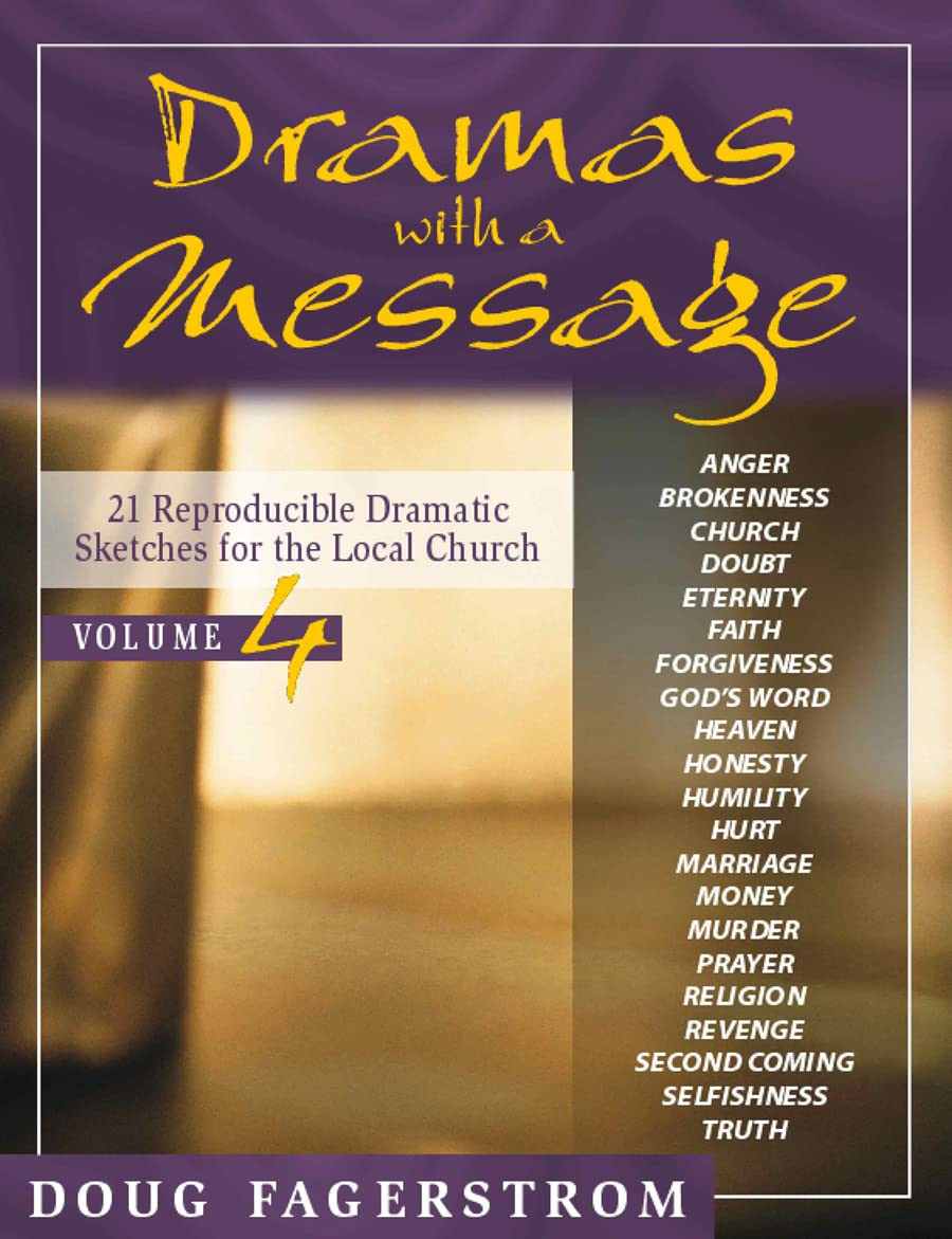 Dramas With A Message, Vol. 4: 21 Reproducible Dramatic Sketches For The Local Church (Dramas With A Message),New