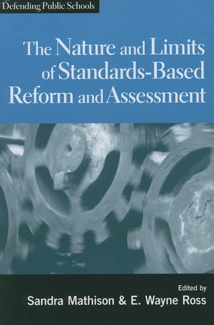 The Nature And Limits Of Standardsbased Assessment And Reform (Defending Public Schools),Used