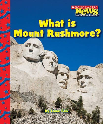 What Is Mount Rushmore? (Scholastic News Nonfiction Readers: American Symbols),Used