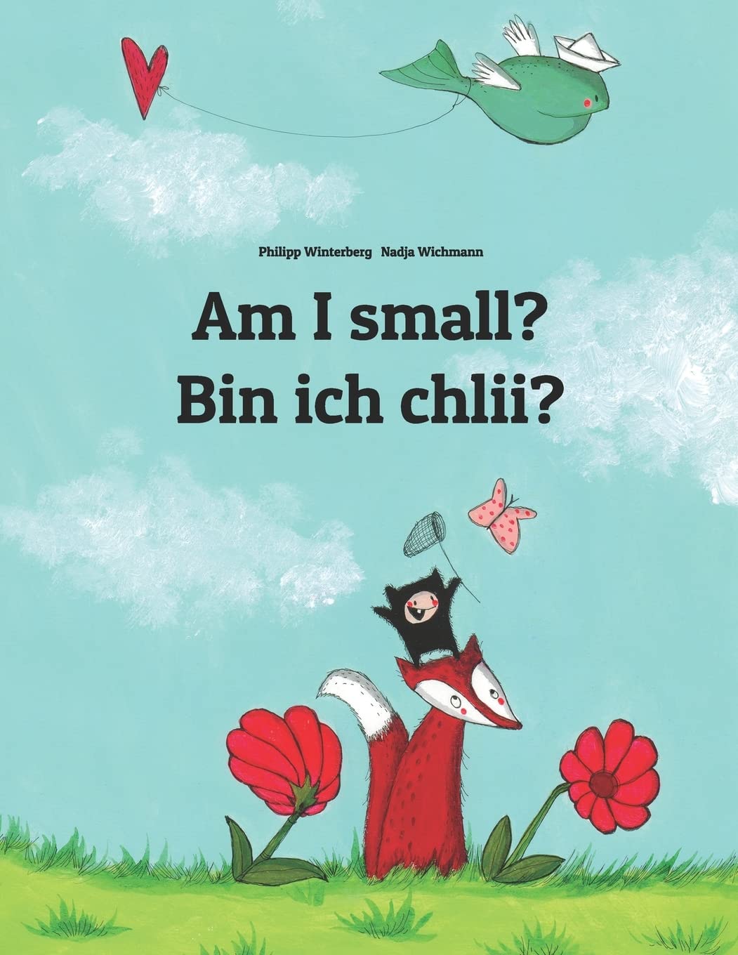 Am I small? Bin ich chlii?: Children's Picture Book EnglishSwiss German (Bilingual Edition) (Bilingual Books (EnglishSwiss Ger,Used