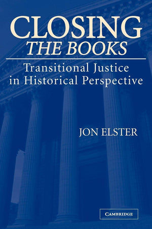 Closing the Books: Transitional Justice in Historical Perspective,Used