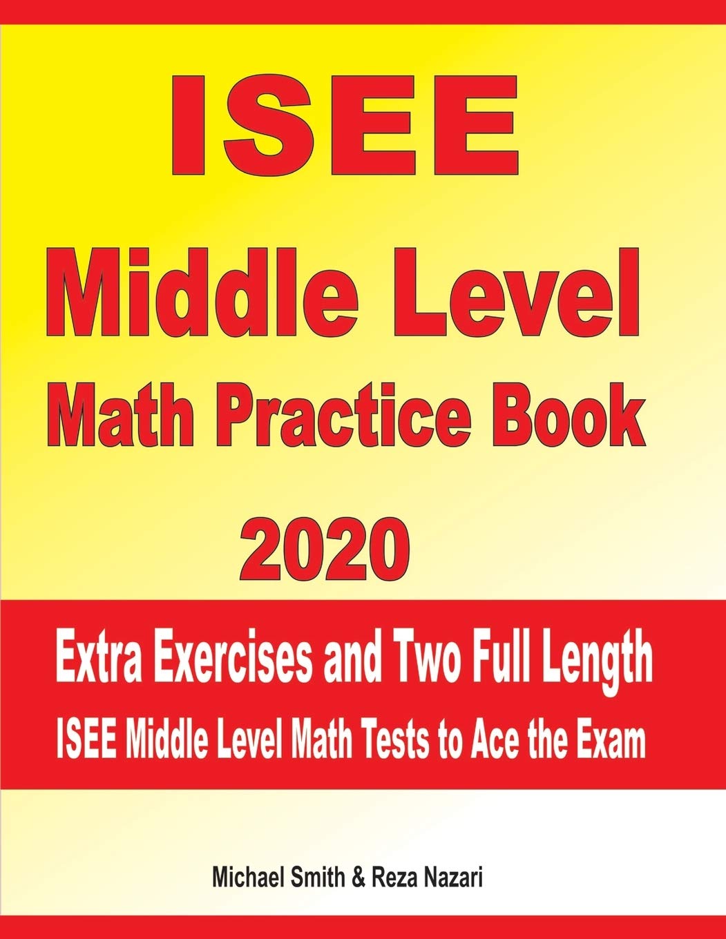 ISEE Middle Level Math Practice book 2020: Extra Exercises and Two Full Length ISEE Middle Level Math Tests to Ace the Exam,Used