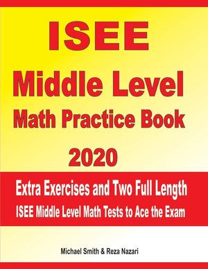 ISEE Middle Level Math Practice book 2020: Extra Exercises and Two Full Length ISEE Middle Level Math Tests to Ace the Exam,Used
