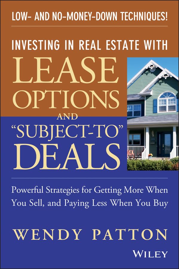 Investing in Real Estate With Lease Options and 'SubjectTo' Deals : Powerful Strategies for Getting More When You Sell, and Pay,Used