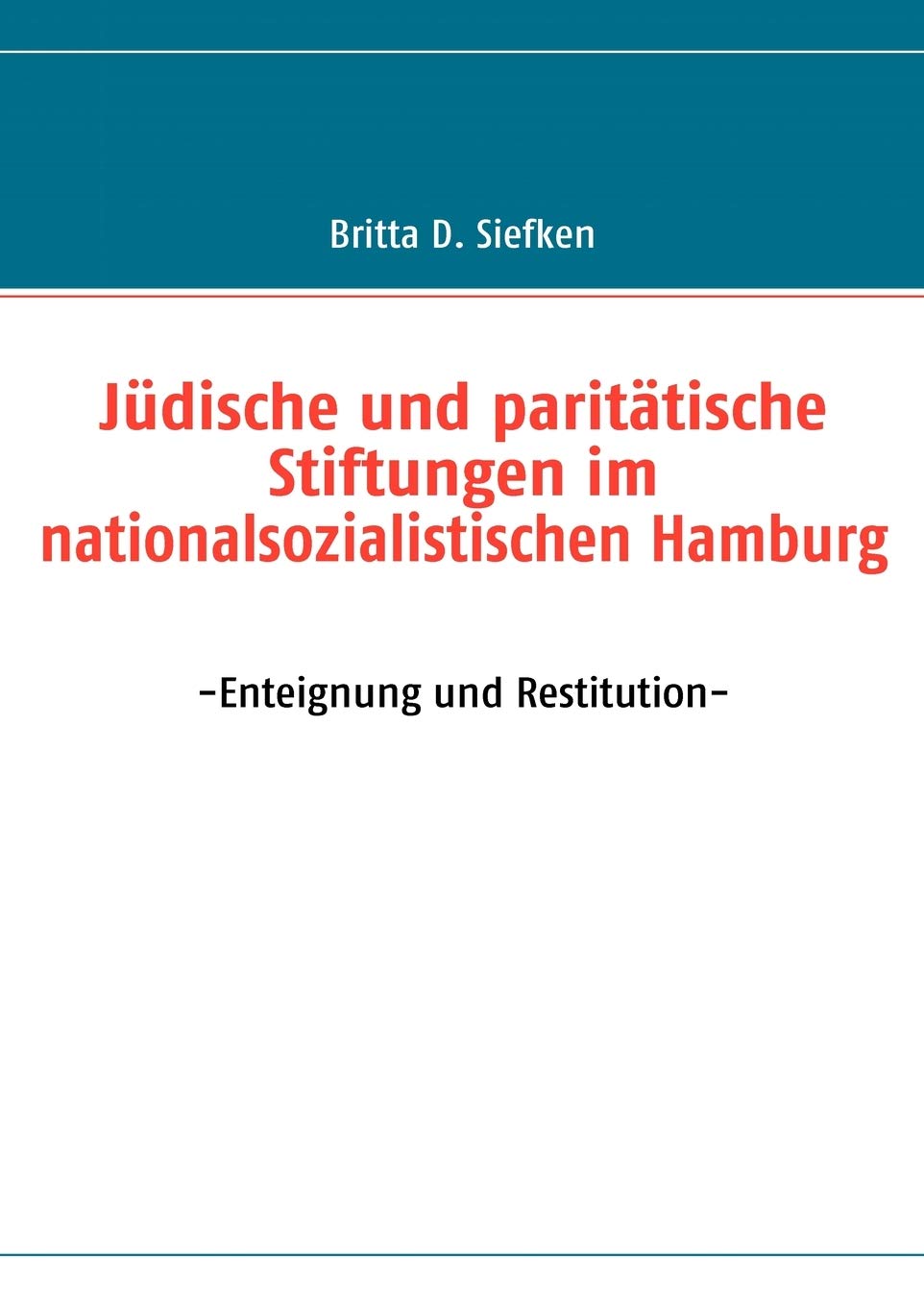 Jdische und parittische Stiftungen im nationalsozialistischen Hamburg: Enteignung und Restitution (German Edition),Used