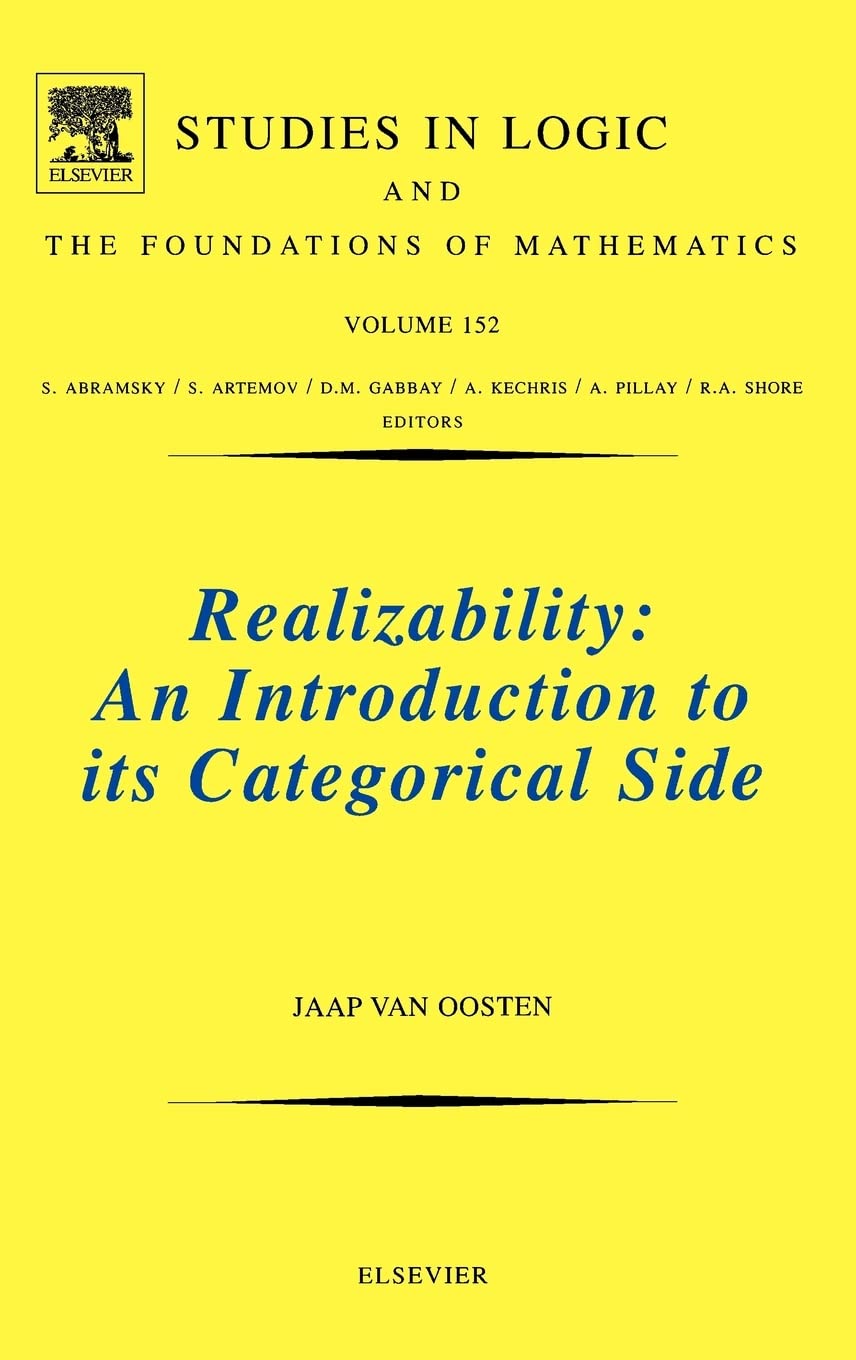 Realizability: An Introduction to its Categorical Side (Volume 152) (Studies in Logic and the Foundations of Mathematics, Volume,Used