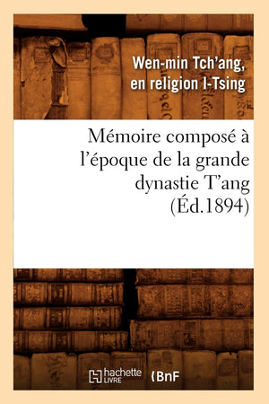 Mmoire Compos  L'Poque De La Grande Dynastie T'Ang (D.1894) (Histoire) (French Edition),New