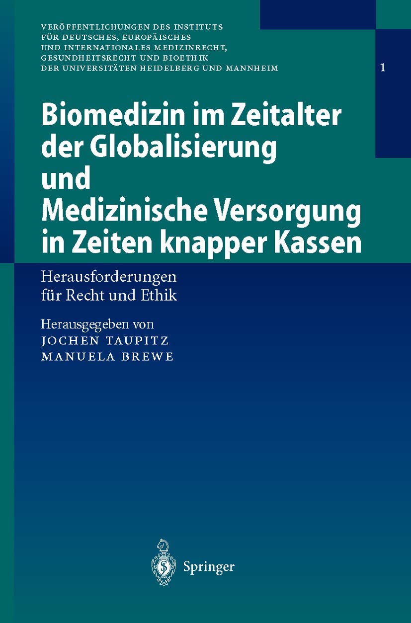 Biomedizin im Zeitalter der Globalisierung und Medizinische Versorgung in Zeiten knapper Kassen: Herausforderungen fr Recht und ,Used