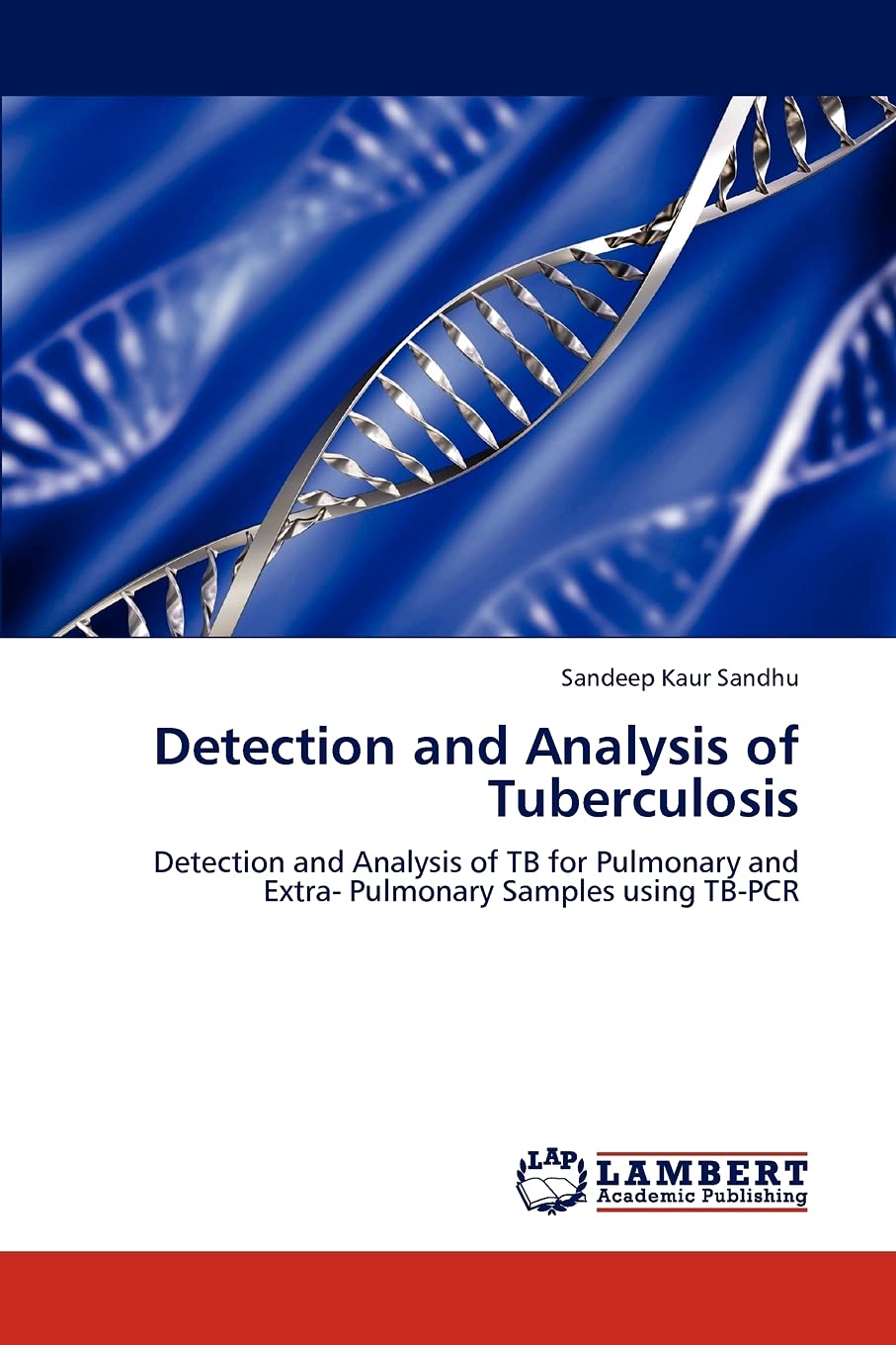 Detection and Analysis of Tuberculosis: Detection and Analysis of TB for Pulmonary and Extra Pulmonary Samples using TBPCR,Used