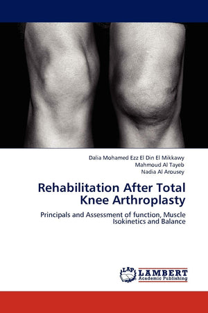 Rehabilitation After Total Knee Arthroplasty: Principals and Assessment of function, Muscle Isokinetics and Balance,Used
