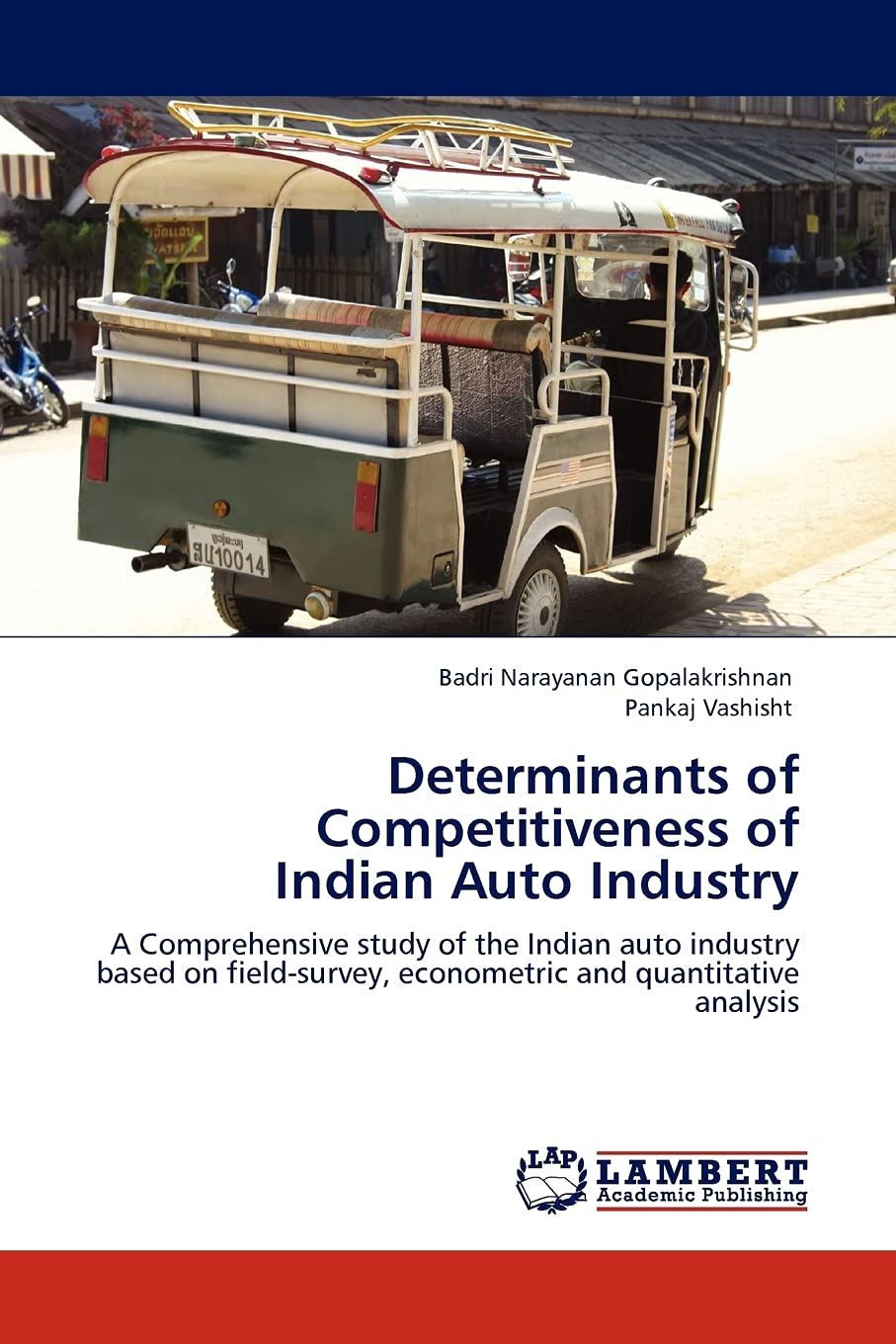 Determinants of Competitiveness of Indian Auto Industry: A Comprehensive study of the Indian auto industry based on fieldsurvey,Used