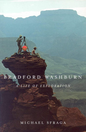 Bradford Washburn: A Life Of Exploration,Used