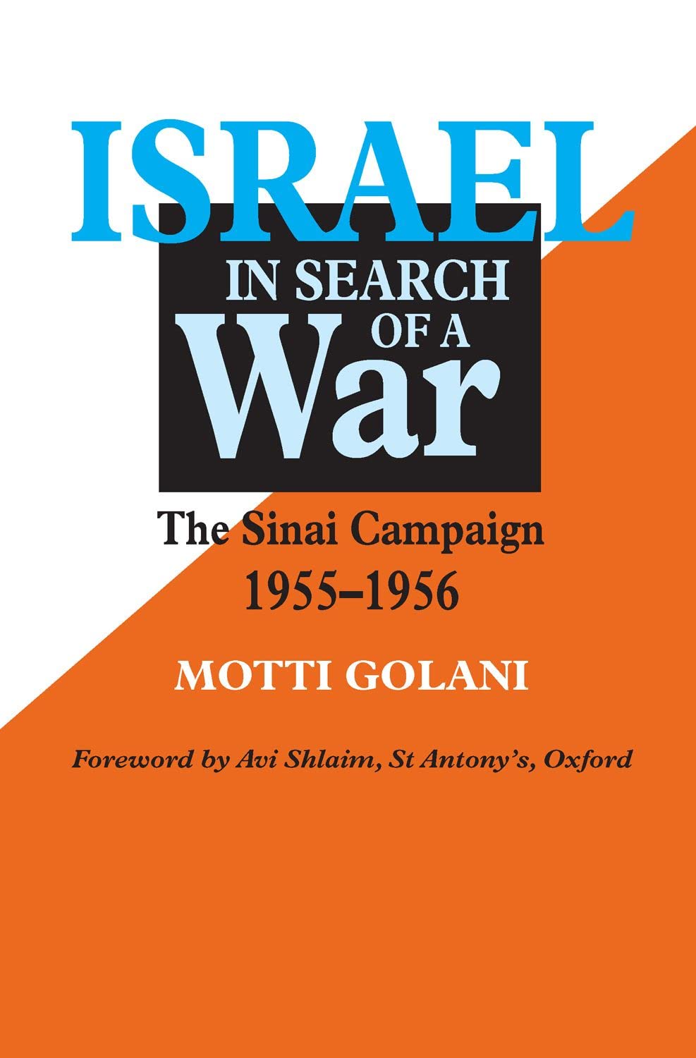 Israel in Search of War: The Sinai Campaign, 19551956