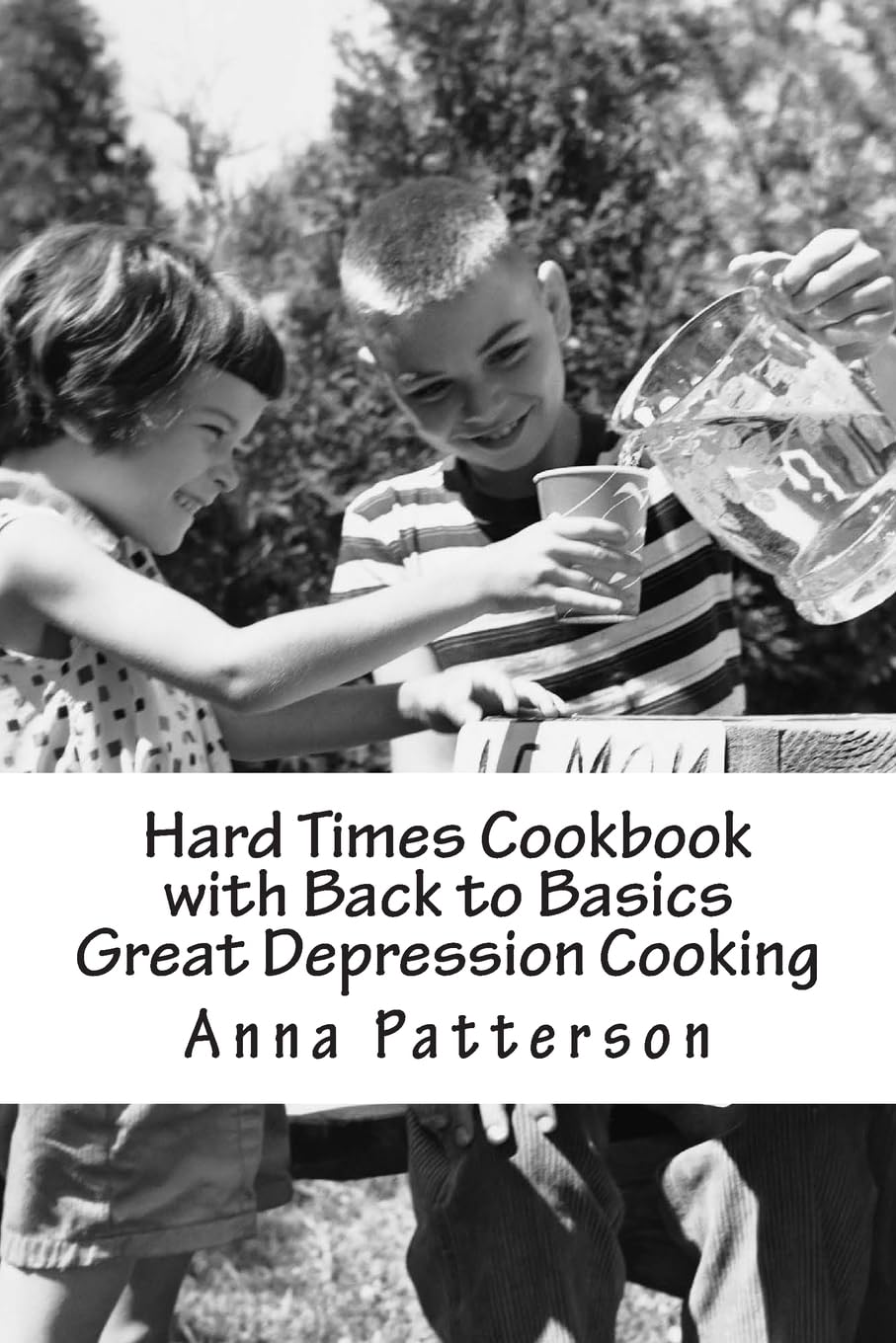 Hard Times Cookbook with Back to Basics Great Depression Cooking,Used