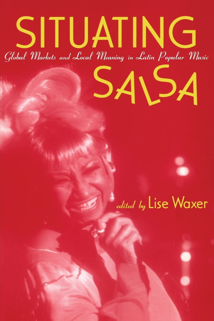 Situating Salsa: Global Markets And Local Meanings In Latin Popular Music (Perspectives In Globalpop),Used