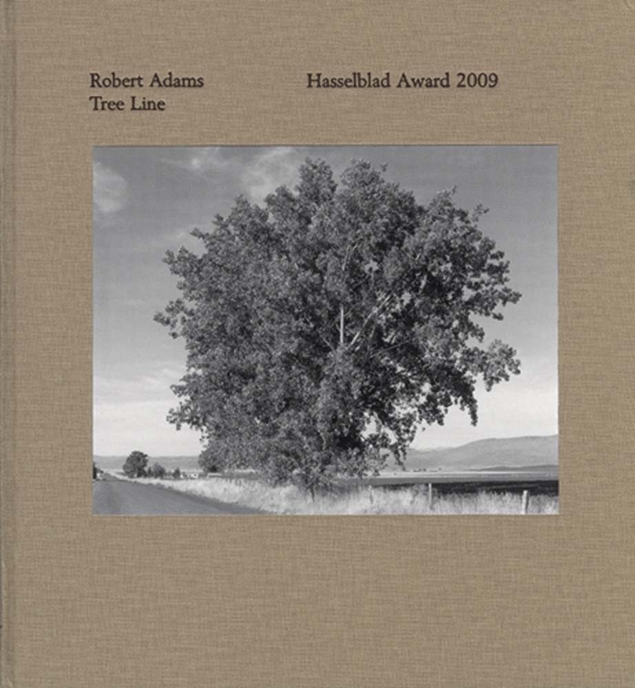Robert Adams: Tree Line: The Hasselblad Award 2009,New