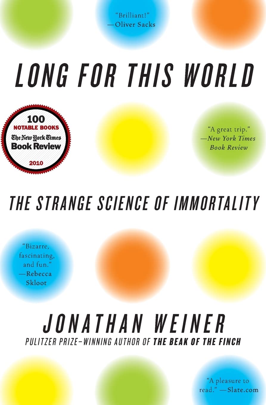 Long for This World: The Strange Science of Immortality,Used