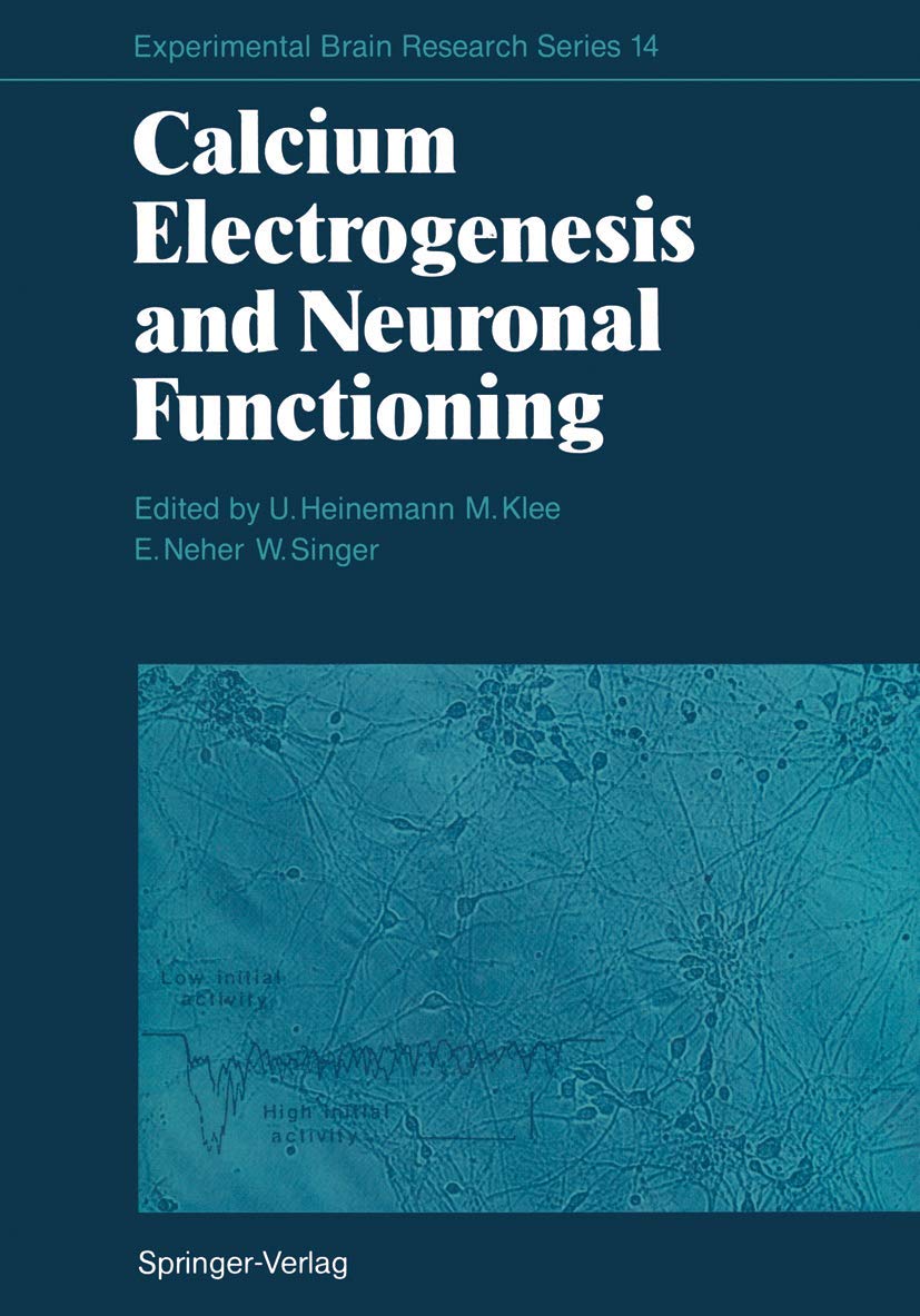 Calcium Electrogenesis and Neuronal Functioning (Experimental Brain Research Series, 14),Used