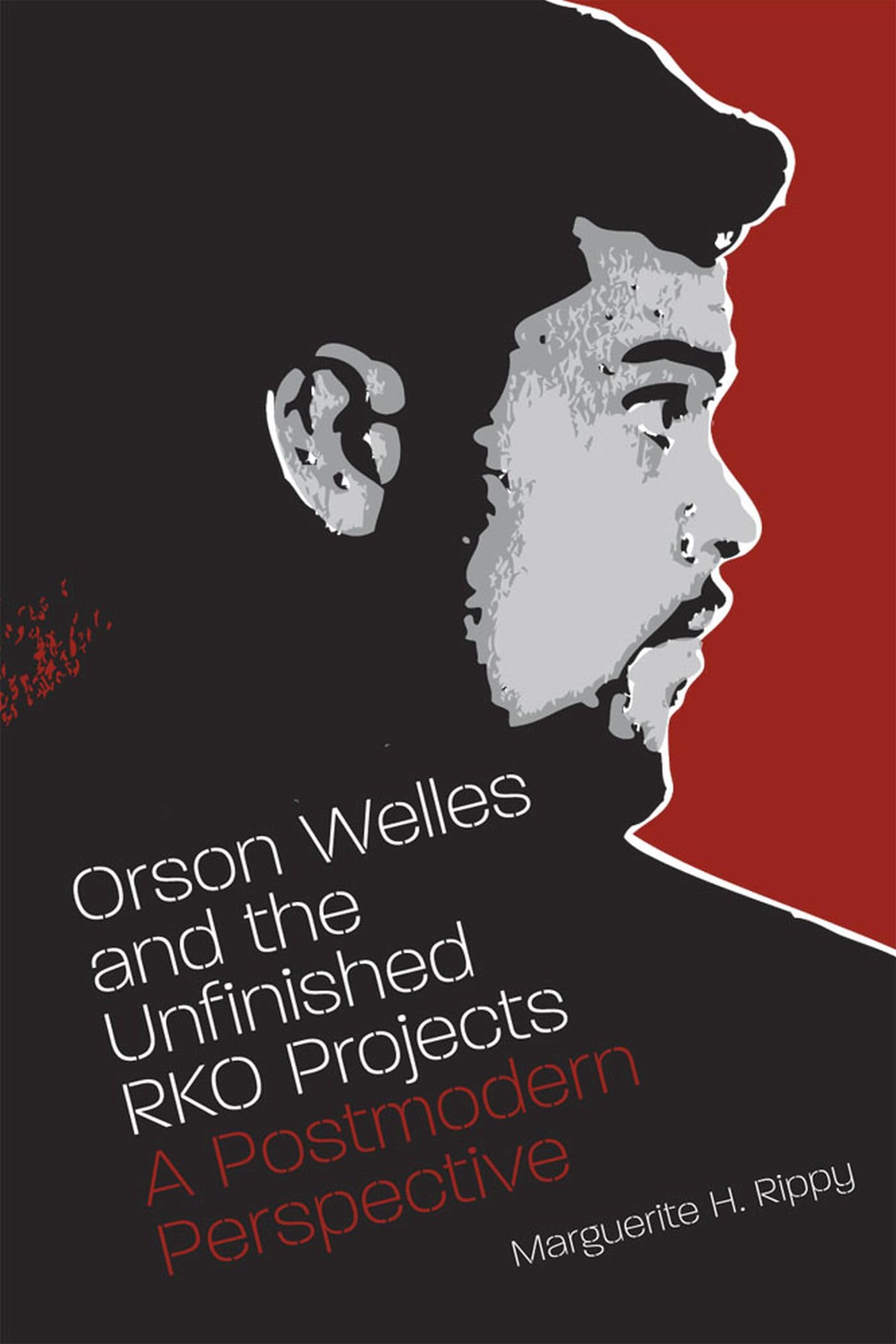 Orson Welles And The Unfinished Rko Projects: A Postmodern Perspective,Used