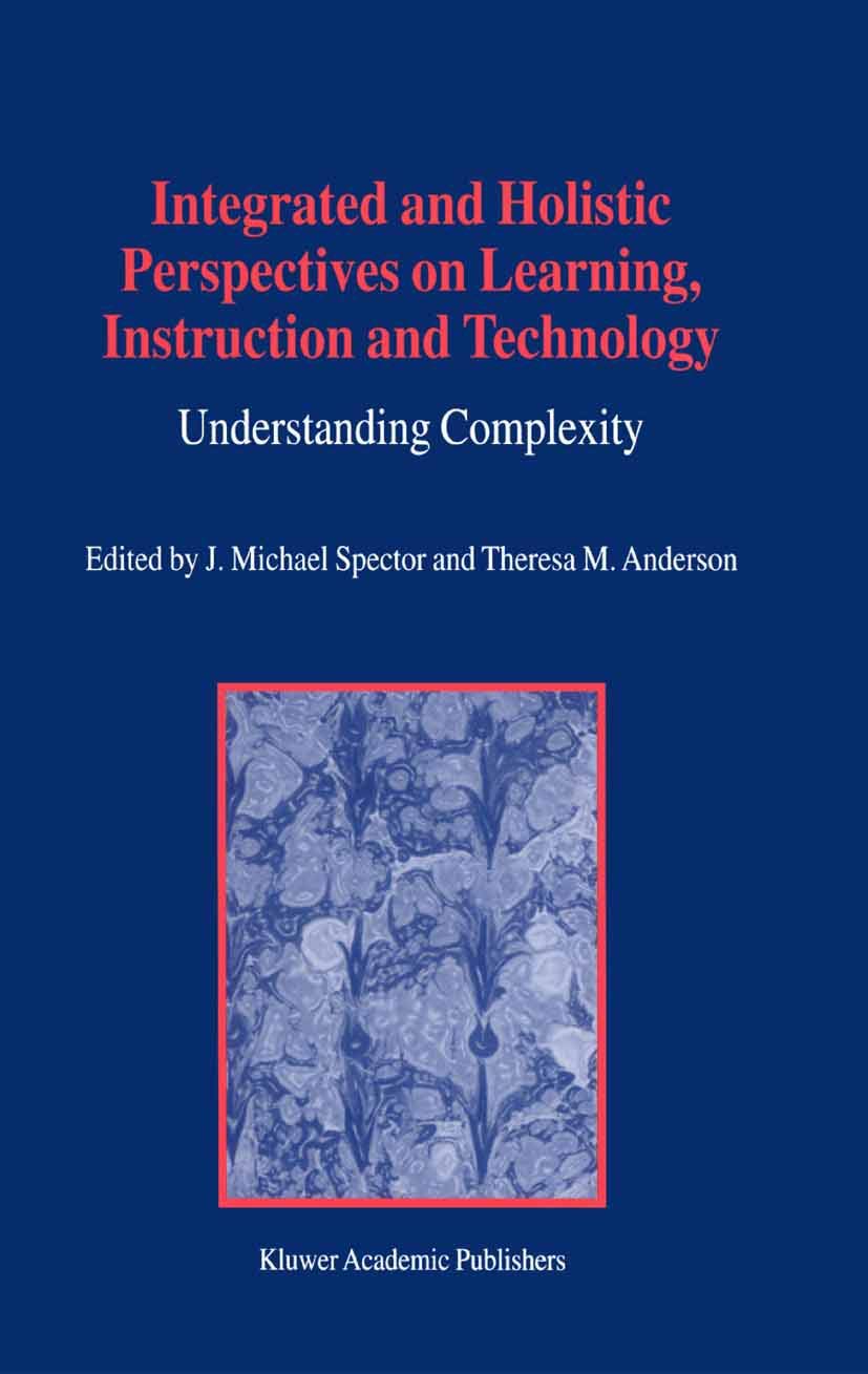 Integrated and Holistic Perspectives on Learning, Instruction and Technology: Understanding Complexity,Used