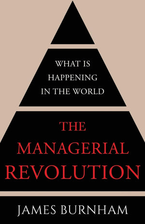 The Managerial Revolution: What is Happening in the World,Used