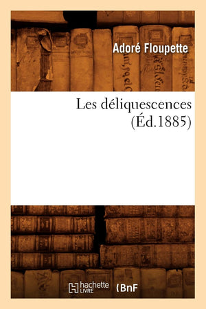 Les Dliquescences (D.1885) (Litterature) (French Edition),New