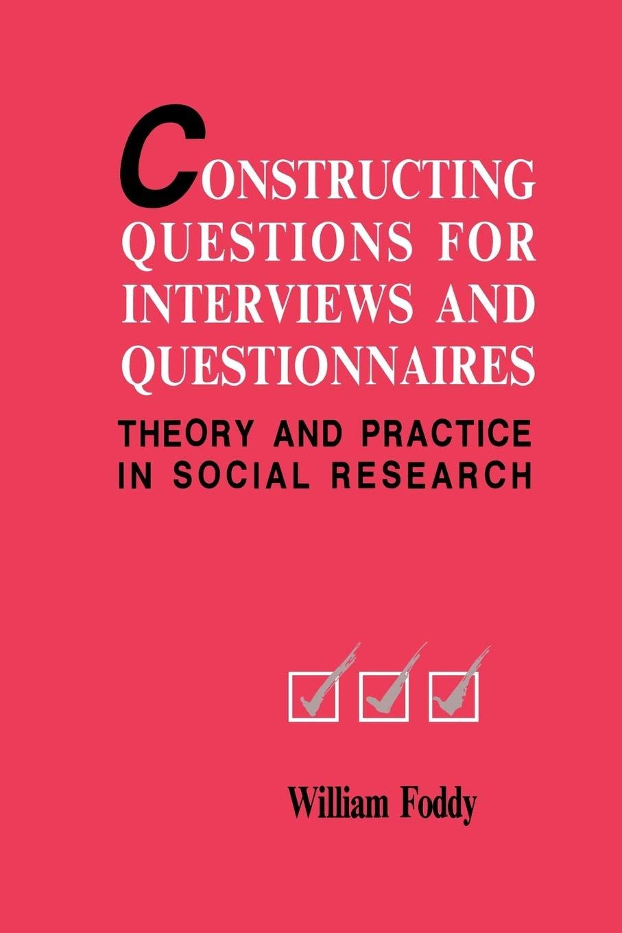 Constructing Questions for Interviews and Questionnaires: Theory and Practice in Social Research,Used