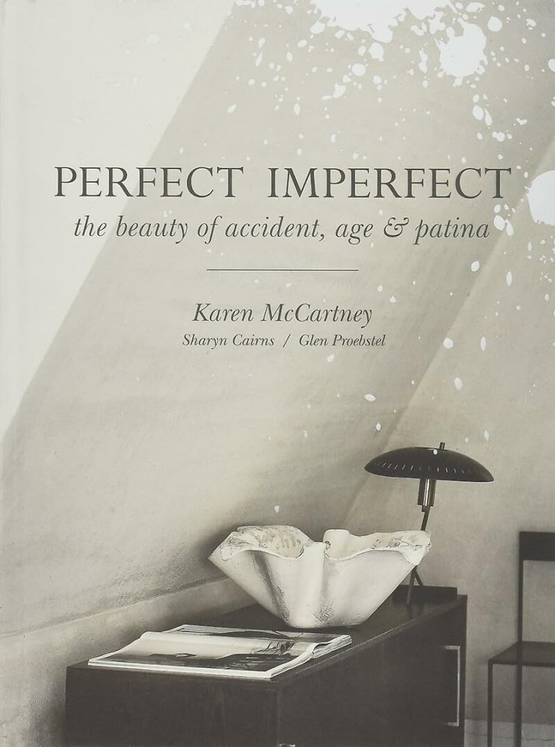Perfect Imperfect: The Beauty Of Accident Age And Patina,New