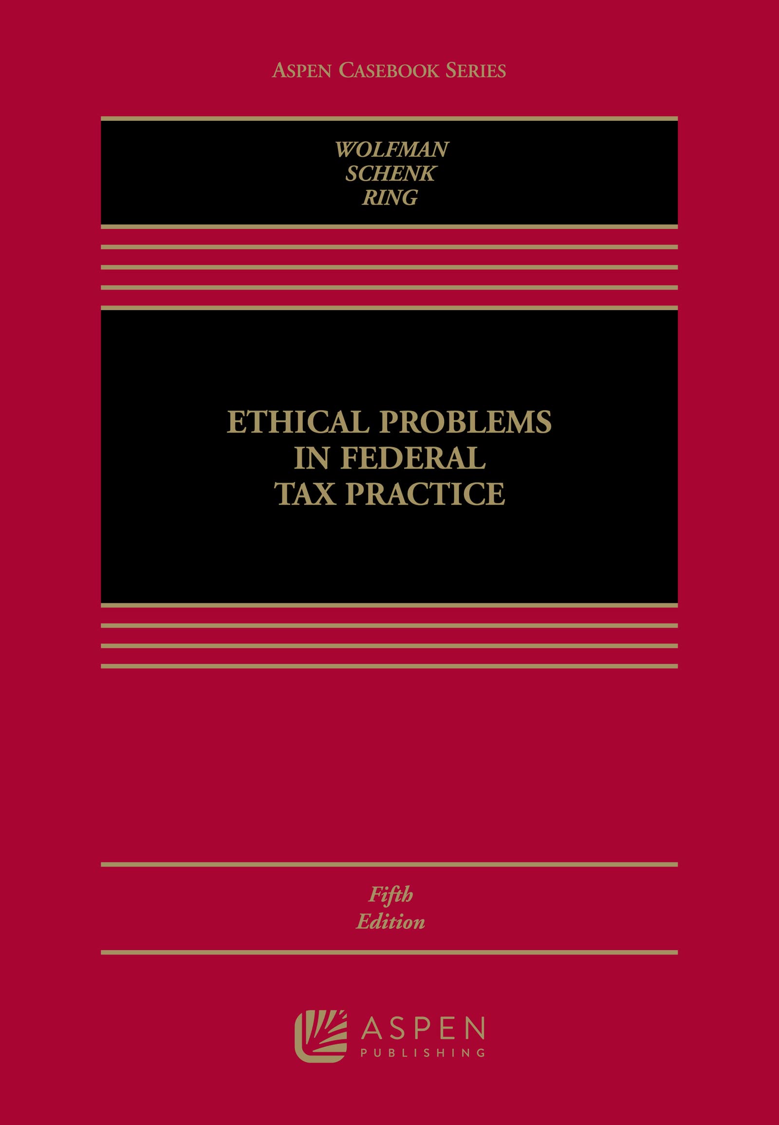 Ethical Problems in Federal Tax Practice (Aspen Casebook),Used