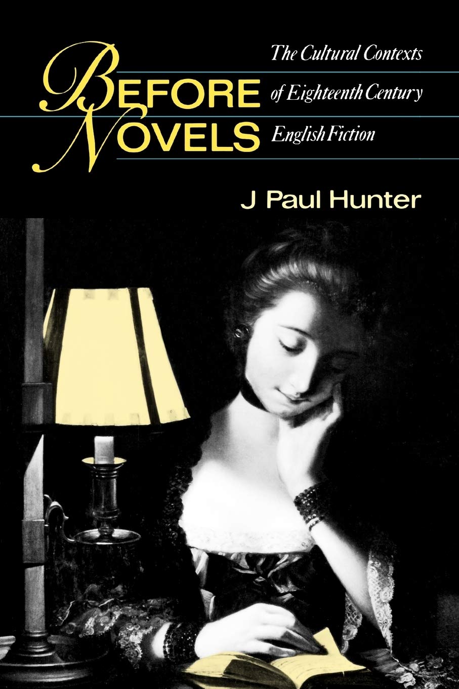 Before Novels: The Cultural Contexts Of Eighteenthcentury English Fiction