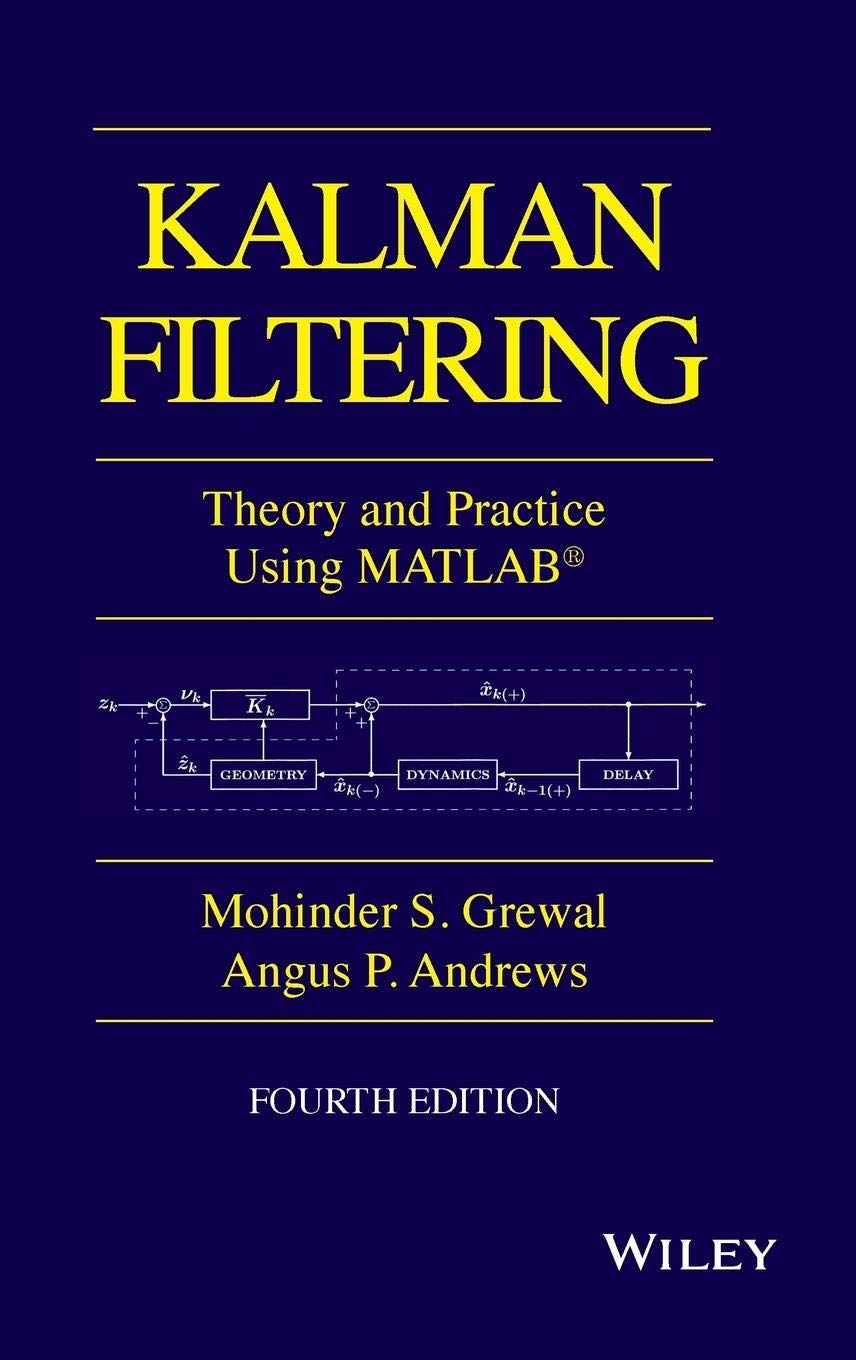 Kalman Filtering: Theory and Practice with MATLAB (IEEE Press)