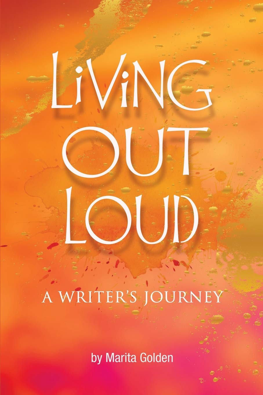 Living Out Loud A Writer'S Journey,Used