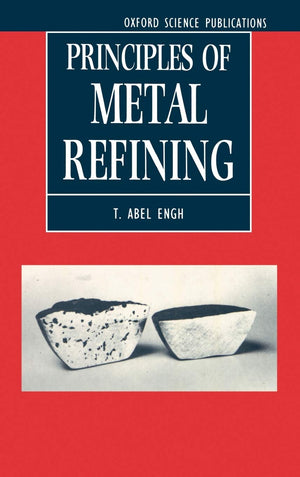 Principles Of Metal Refining (Oxford Science Publications),Used