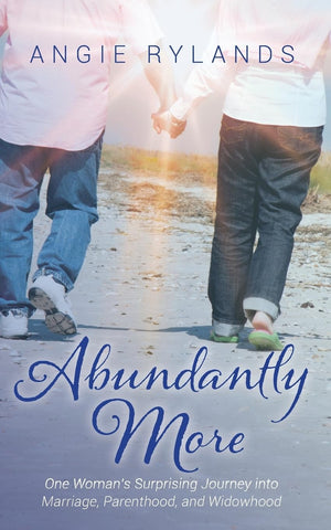 Abundantly More: One Woman's Surprising Journey into Marriage, Parenthood, and Widowhood,Used