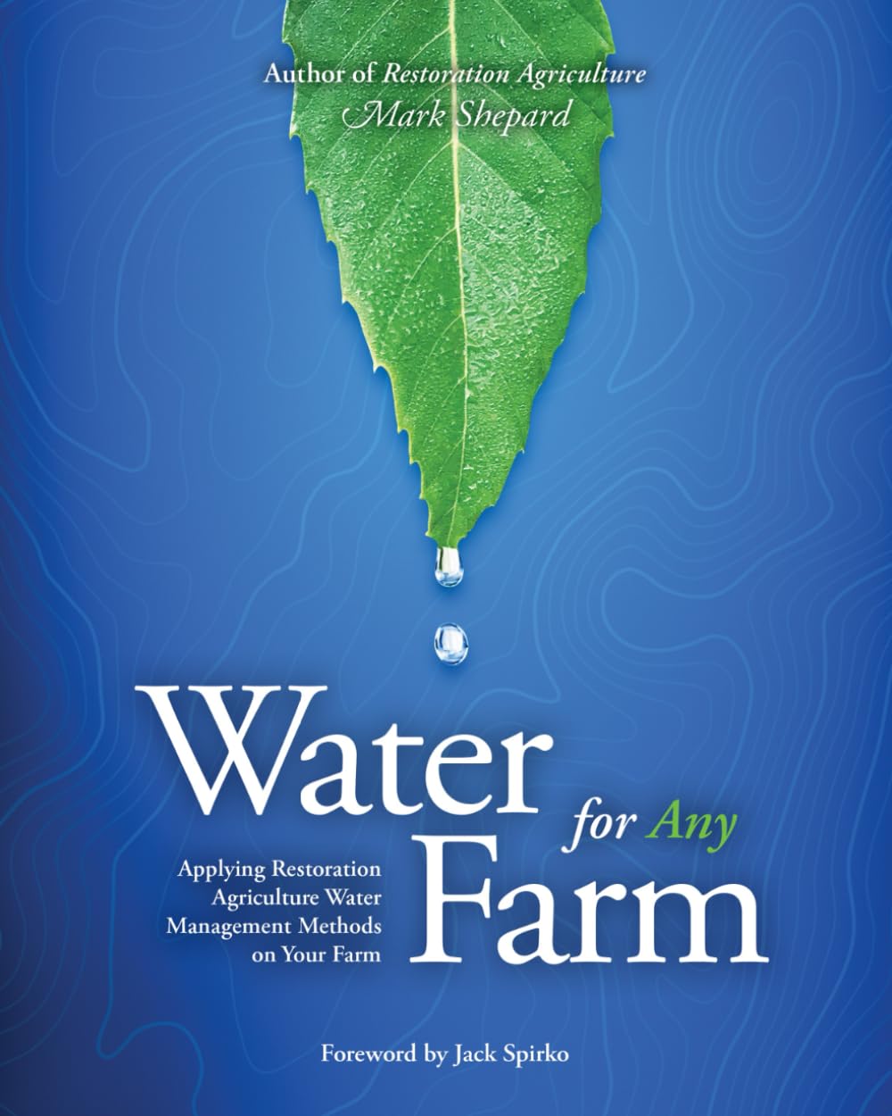 Water for Any Farm: Applying Restoration Agriculture Water Management Methods on Your Farm,Used